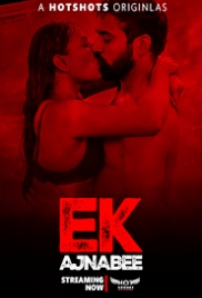 Ek Ajnabee (2023) HotShots Hindi Short Film Watch Online (2024)