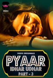 Pyaar Idhar Udhar (2023) Voovi S01 Part 3 Web Series Watch Online (2024)