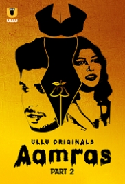 Aamras Part 2 (2023) Ullu S01 Complete Web Series Watch Online (2024)