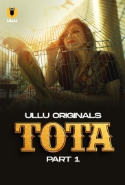 Tota (2024) S01 Part 1 Ullu Web Series Download (2024)