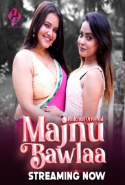 Majnu Bawlaa 2024 HulChul S01E01T03 Web Series Download (2024)